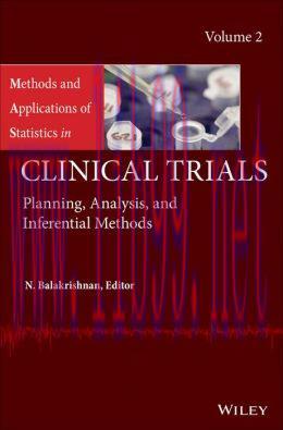 [AME]Methods and Applications of Statistics in Clinical Trials: Volume 2 – Planning, Analysis, ...