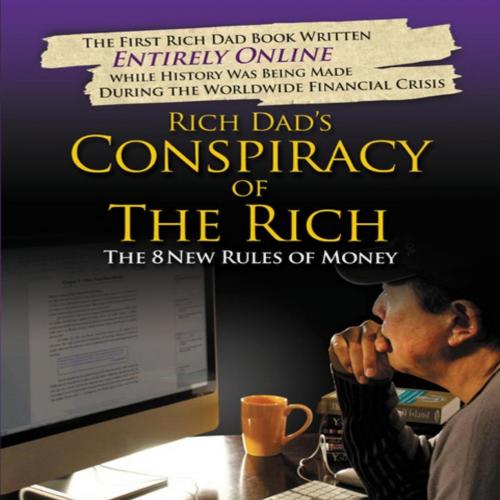 Rich Dad's Conspiracy of the Ri - Robert T. Kiyosaki