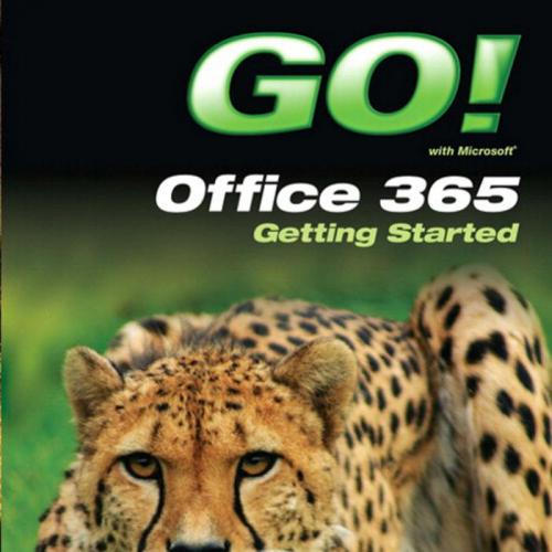 GO! with Office 365 Getting Started by Shelley Gaskin