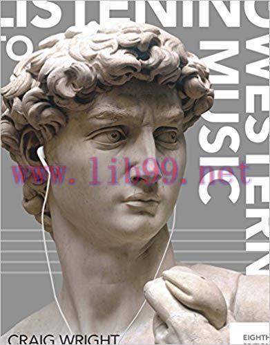 Listening to Western Music 8th Edition by Craig Wright 题库