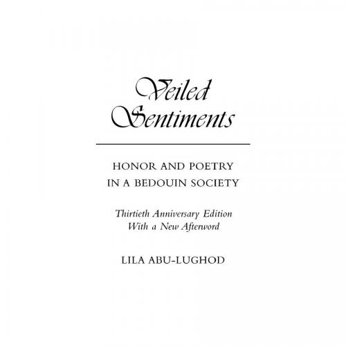 Veiled Sentiments Honor and Poetry in a Bedouin Society - Abu-Lughod, Lila