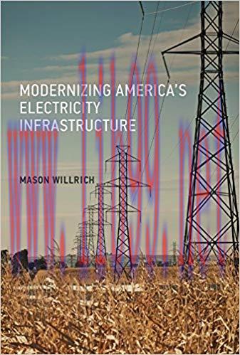 Modernizing America’s Electricity Infrastructure (The MIT Press) 1st Edition,