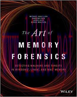 The Art of Memory Forensics: Detecting Malware and Threats in Windows, Linux, and Mac Memory 1s...