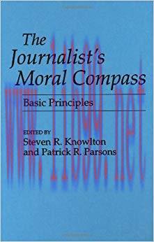 The Journalist’s Moral Compass: Basic Principles