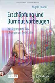 [AME]Erschöpfung und Burnout vorbeugen – mit Qigong und TCM: Übungen zur Selbsthilfe (German Ed...