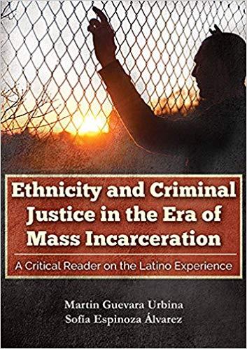 Ethnicity and Criminal Justice in the Era of Mass Incarceration