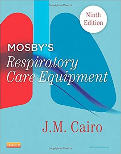 Mosby’s Respiratory Care Equipment, 9th Edition