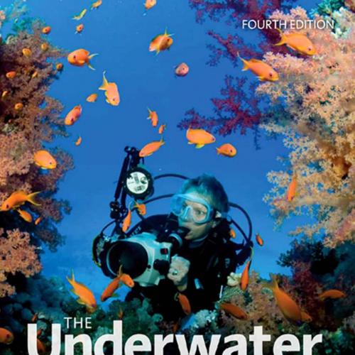 Underwater Photographer, Fourth Edition, The