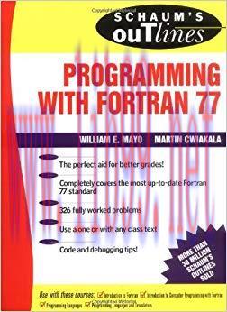 Schaum’s Outline of Programming With Fortran 77 (Schaum’s Outlines) 1st Edition