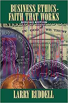 Business Ethics – Faith That Works, 2Nd Edition: Leading Your Company to Long-Term Success 2nd ...