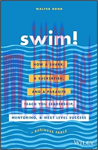 Swim!: How a Shark, a Suckerfish, and a Parasite Teach You Leadership, Mentoring, and Next Leve...