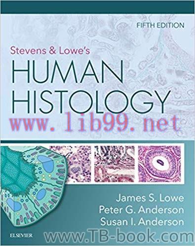 Stevens & Lowe’s Human Histology 5th Edition by James S. Lowe