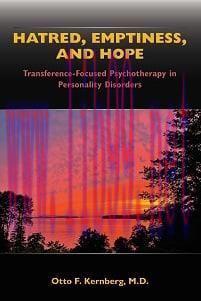 [AME]Hatred, Emptiness, and Hope: Transference-Focused Psychotherapy in Personality Disorders (...