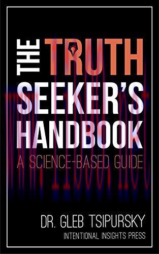 The Truth-Seeker’s Handbook: A Science-Based Guide