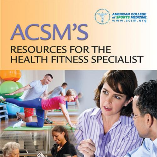 ACSM'S RESOURCES FOR THE HEALTH FITNESS SPECIALIST - Gary Liguori, PhD, FACSM, ACSM-CES