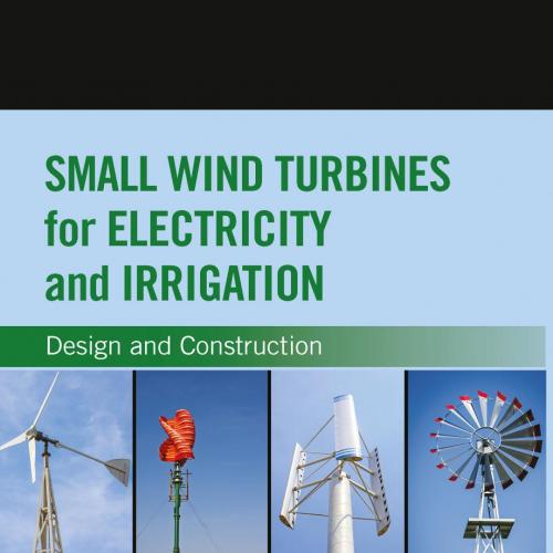 Small Wind Turbines for Electricity and Irrigation