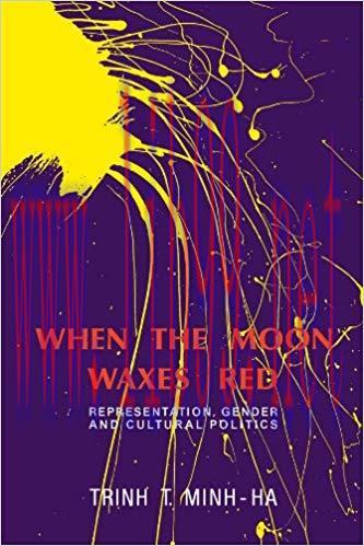 When the Moon Waxes Red: Representation, Gender and Cultural Politics 1st Edition,