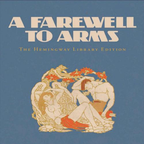 Farewell to Arms_ The Hemingway Library Edition, A - Ernest Hemingway