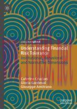 [PDF]Understanding Financial Risk Tolerance : Institutional, Behavioral and Normative Dimension...