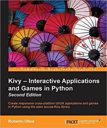 Kivy – Interactive Applications and Games in Python – Second Edition 2nd Revised edition Editio...