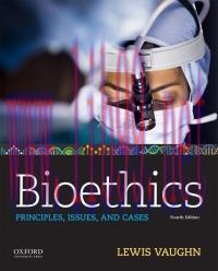 (PDF)Bioethics Principles, Issues, and Cases 4th Edition by Lewis Vaughn