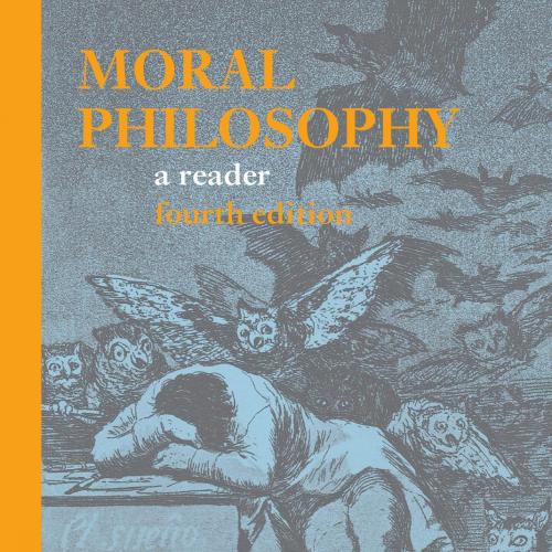 Moral Philosophy_ A Reader, 4th edition