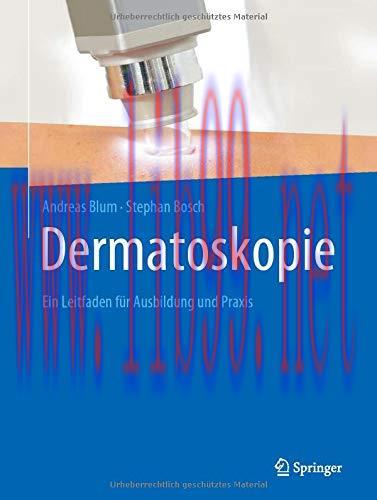 [AME]Dermatoskopie: Ein Leitfaden für Ausbildung und Praxis (German Edition) (Original PDF)