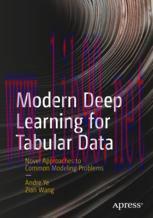 [PDF]Modern Deep Learning for Tabular Data: Novel Approaches to Common Modeling Problems