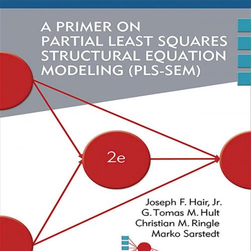 Primer on Partial Least Squares Structural Equation Modeling (PLS-SEM) 2nd Edition, A