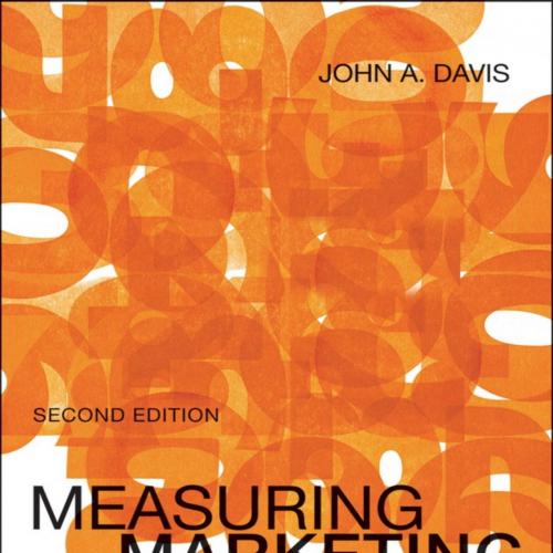 Measuring marketing 110_ key metrics every marketer needs - John A. Davis