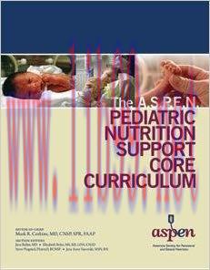 [PDF]The A.S.P.E.N. Pediatric Nutrition Support Core Curriculum