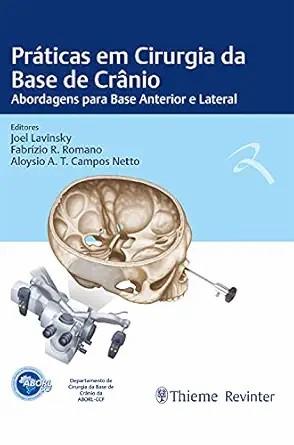[AME]Práticas em Cirurgia da Base de Crânio: Abordagens para Base Anterior e Lateral (Portugues...
