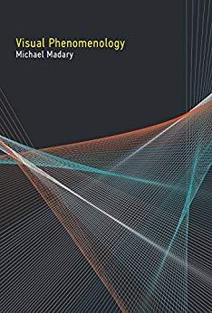 Visual Phenomenology [Michael Madary]