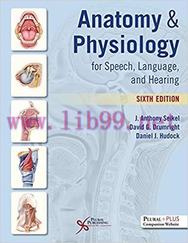 [PDF]Anatomy and Physiology for Speech, Language, and Hearing, Sixth Edition