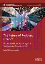 [PDF]The Future of Resilient Finance: Finance Politics in the Age of Sustainable Development