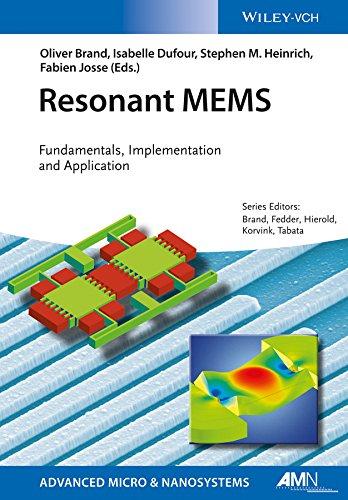 Resonant MEMS: Fundamentals, Implementation, and Application (Advanced Micro and Nanosystems) 1...