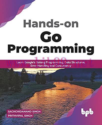 [FOX-Ebook]Hands-on Go Programming: Learn Google’s Golang Programming, Data Structures, Error H...