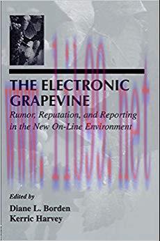 The Electronic Grapevine: Rumor, Reputation, and Reporting in the New On-line Environment (LEA ...