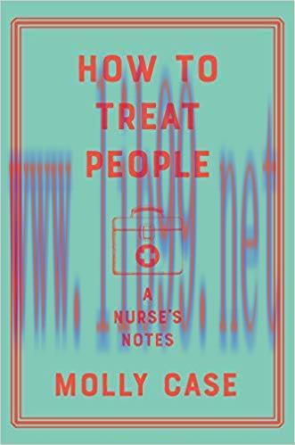 (PDF)How to Treat People: A Nurse’s Notes 1st Edition