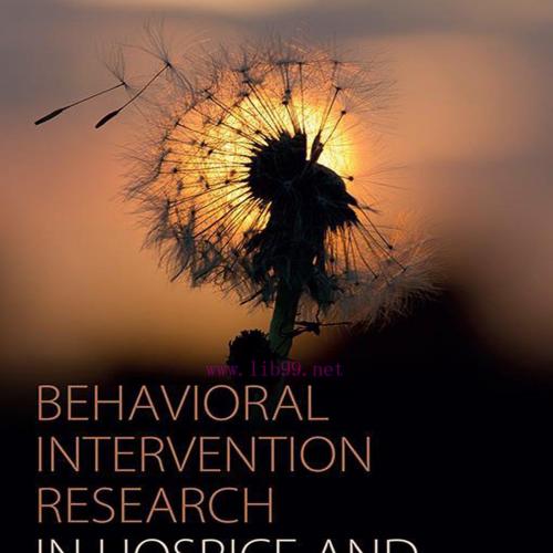 [AME]Behavioral Intervention Research in Hospice and Palliative Care: Building an Evidence Base...