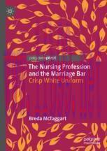 [PDF]The Nursing Profession and the Marriage Bar: Crisp White Uniform