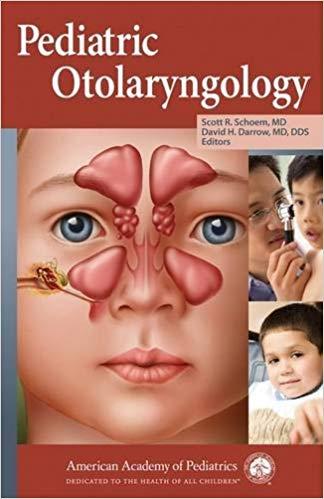 Pediatric Otolaryngology [Scott R. Schoem]