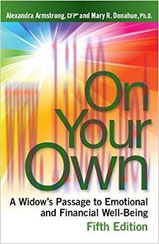 On Your Own: A Widow’s Passage to Financial and Emotional Well-Being, Fifth Edition 5th Edition...