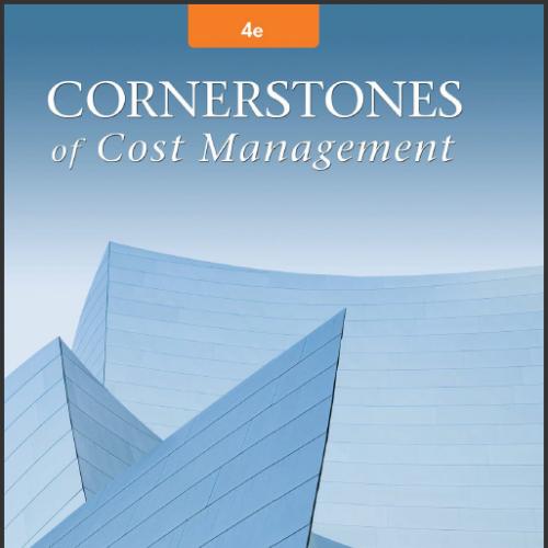 (Solution Manual)Cornerstones of Cost Management 4th Edition 4e by Don R. Hansen.zip