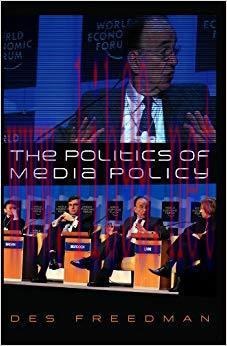The Politics of Media Policy 1st Edition,