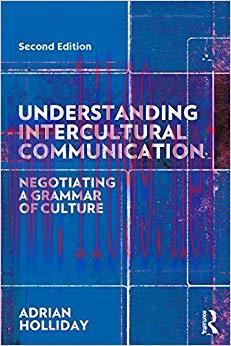 Understanding Intercultural Communication: Negotiating a Grammar of Culture 2nd Edition,