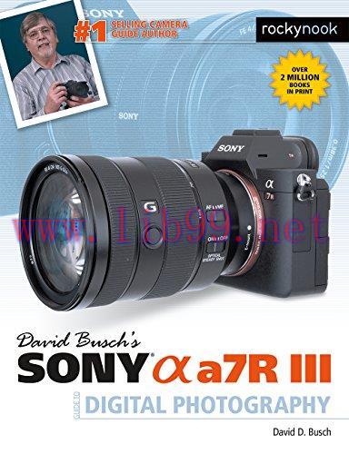 (PDF)David Busch’s Sony Alpha a7R III Guide to Digital Photography (The David Busch Camera Guid...