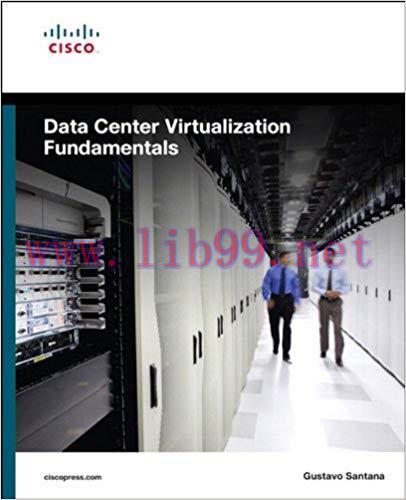 Data Center Virtualization Fundamentals: Understanding Techniques and Designs for Highly Effici...