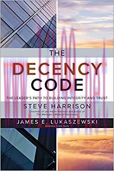 (PDF)The Decency Code: The Leader’s Path to Building Integrity and Trust 1st Edition