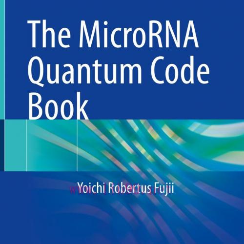 [AME]The MicroRNA Quantum Code Book (Original PDF)